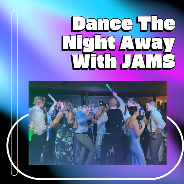 Pack the Reception Floor with JAMS!